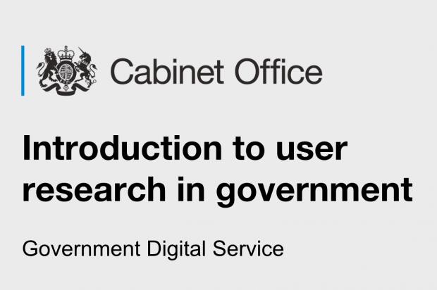 Screenshot of a slideshow slide, which reads: Cabinet Office. Introduction to user research in government. Government Digital Service. 